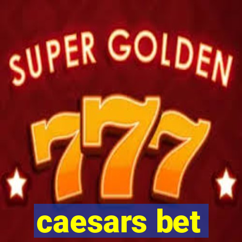 caesars bet